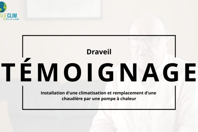 Témoignage : installation d’une Climatisation et d’une Pompe à Chaleur