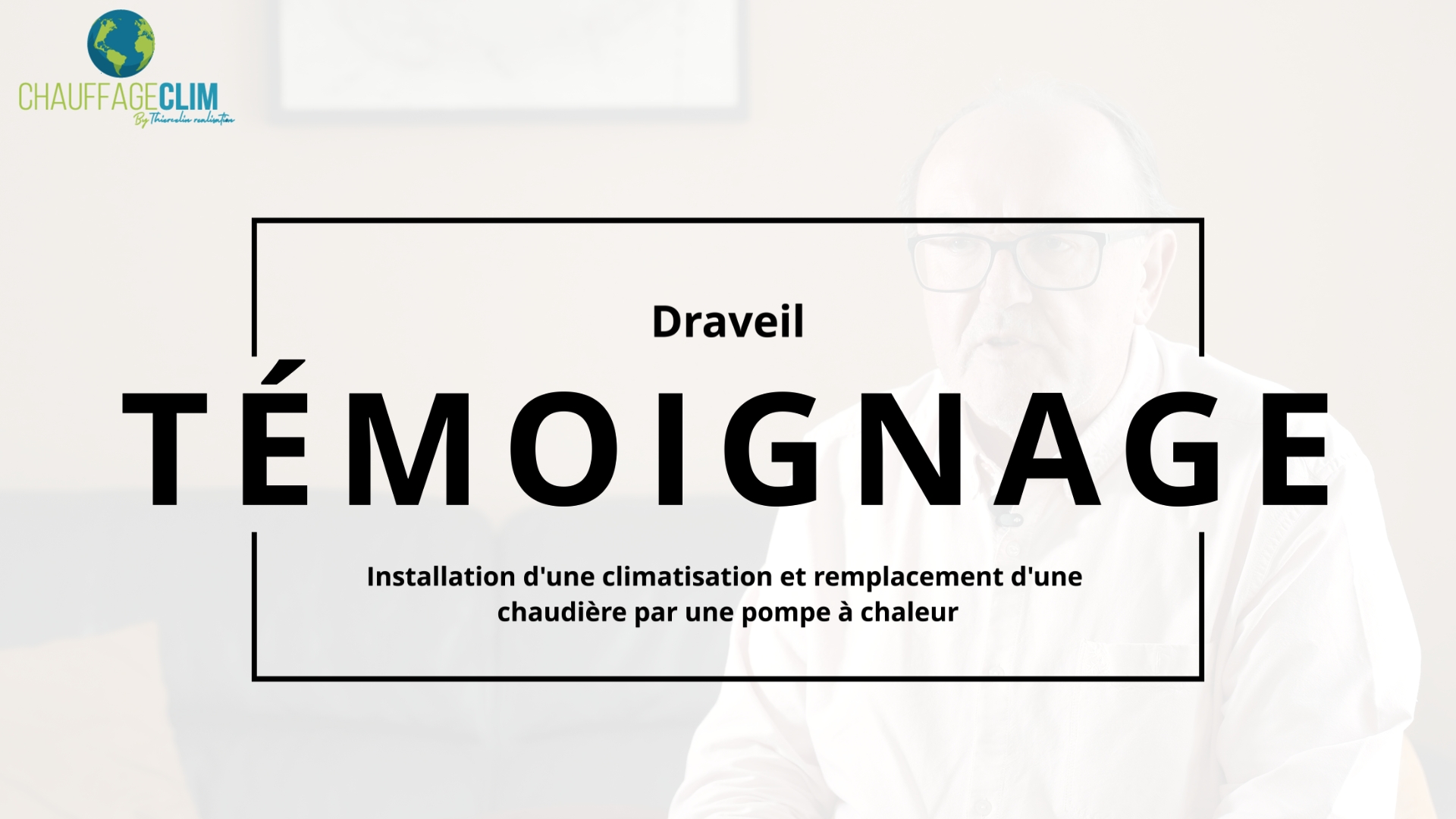 Témoignage : installation d’une Climatisation et d’une Pompe à Chaleur